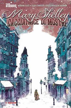 Copertina di OLIVIA CUARTERO-BRIGGS, HAYDEN SHERMAN — Mary Shelley, cacciatrice di mostri