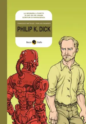 Copertina di FRANCESCO MATTEUZZI, PIERLUIGI ONGARATO — Philip K. Dick