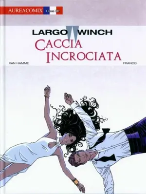 Copertina di AUREACOMIX · 61 — Largo Winch 19: Caccia incrociata