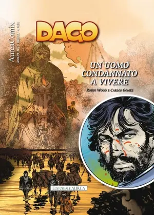 Copertina di AUREACOMIX · 77 — Dago, vol 106: Un uomo condannato a vivere