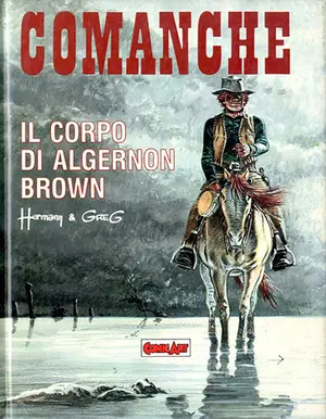 Copertina di GRANDI EROI · VOL. 7 — Comanche 4: Il corpo di Algernon Brown