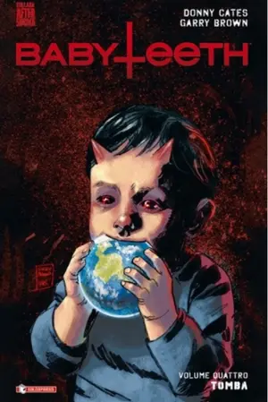 Copertina di DONNY CATES, GARRY BROWN, MARK ENGLERT — Babyteeth 4: Tomba