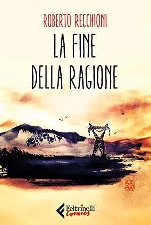 Copertina di ROBERTO RECCHIONI — La fine della ragione