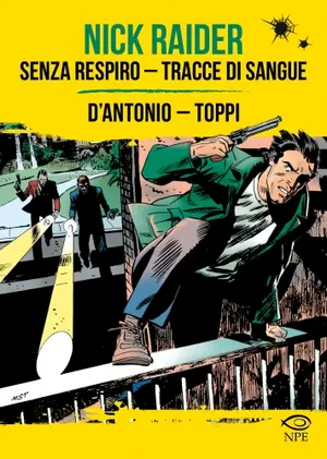 Copertina di GINO D'ANTONIO, SERGIO TOPPI — Nick Raider: Senza respiro - Tracce di sangue