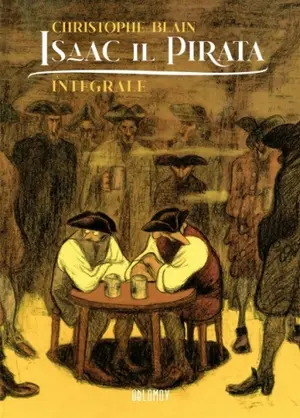 Copertina di CHRISTOPHE BLAIN, WALTER PEZZALI, YUKA — Isaac il pirata - Integrale