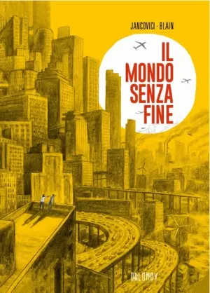 Copertina di JEAN-MARC JANCOVICI, CHRISTOPHE BLAIN, CLÉMENCE SAPIN — Un mondo senza fine