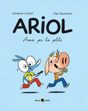Copertina di EMMANUEL GUIBERT, MARC BOUTAVANT, DELPHINE CHÉDRU — Ariol – Amici per la pelle