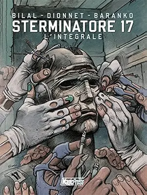 Copertina di JEAN-PIERRE DIONNET, ENKI BILAL, PATRICIA BILAL — Sterminatore 17 - L'integrale