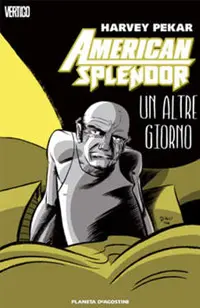 Copertina di HARVEY PEKAR, TY TEMPLETON, HILARY BARTA, DEAN HASPIEL, GREG BUDGETT, GARY DUMM — American Splendor