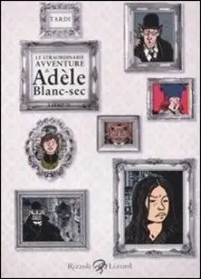Copertina di LE STRAORDINARIE AVVENTURE DI ADÈLE BLANC-SEC · 2 — Le straordinarie avventure di Adèle Blanc-Sec 2