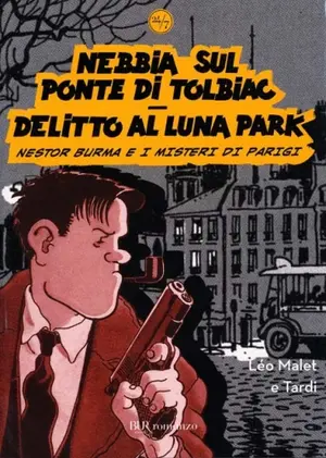 Copertina di NESTOR BURMA · 2 — Nebbia sul ponte di Tolbiac / Delitto al luna park