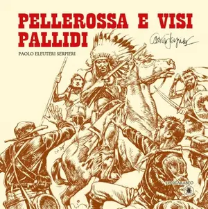 Copertina di LINEA WESTERN DI PAOLO ELEUTERI SERPIERI · 4 — Pellerossa e visi pallidi