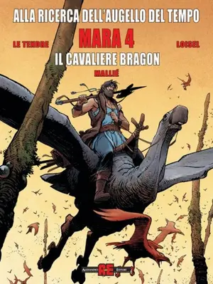 Copertina di ALLA RICERCA DELL'AUGELLO DEL TEMPO · 8 — Mara 4: Il cavaliere Bragon