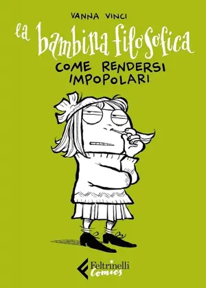 Copertina di VANNA VINCI — La bambina filosofica - Come rendersi impopolari