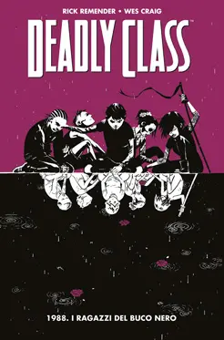 Copertina di DEADLY CLASS · 2 — Deadly Class, vol 2: 1988. I ragazzi del buco nero