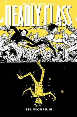 Copertina di DEADLY CLASS · 4 — Deadly Class, vol 4: 1988. Muori per me