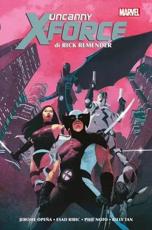 Copertina di RICK REMENDER, JEROME OPEÑA, ESAD RIBIĆ, BILLY TAN, RAFAEL ALBUQUERQUE, RICHARD ELSON, MARK BROOKS, SCOT EATON, GREG TOCCHINI, PHIL NOTO, MIKE MCKONE, JULIAN TOTINO TEDESCO, DAVID WILLIAMS, ROBBI RODRIGUEZ, JOHN LUCAS, ANDREW CURRIE, ANDREW HENNESSY — Uncanny X-Force di Rick Remender