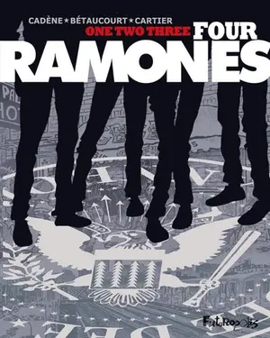 Copertina di XAVIER BÉTAUCOURT, BRUNO CADÈNE, ÉRIC CARTIER — One! Two! Three! Four! Ramones!