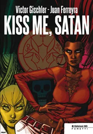 Copertina di VICTOR GISCHLER, JUAN FERREYRA — Kiss me, Satan