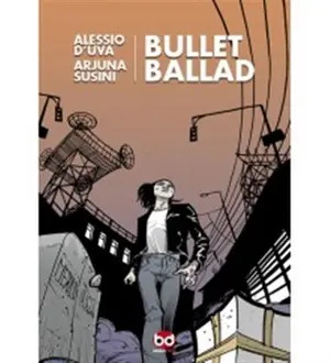 Copertina di ALESSIO D'UVA, ARJUNA SUSINI — Bullet Ballad