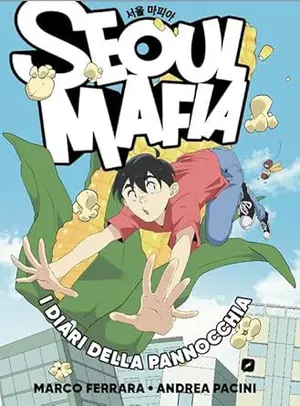 Copertina di SEOULMAFIA, ANDREA PACINI — Seoul Mafia - i Diari della Pannocchia