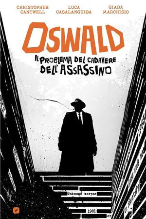 Copertina di CHRISTOPHER CANTWELL, LUCA CASALANGUIDA — Oswald - il Problema del Cadavere Dell'assassino