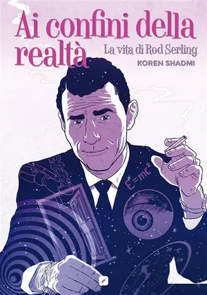 Copertina di KOREN SHADMI — Ai Confini della Realtà - La Vita di Rod Sterling