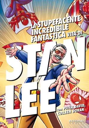 Copertina di STAN LEE, PETER DAVID · 2 EDIZIONI — La Stupefacente Incredibile Fantastica Vita Di Stan Lee