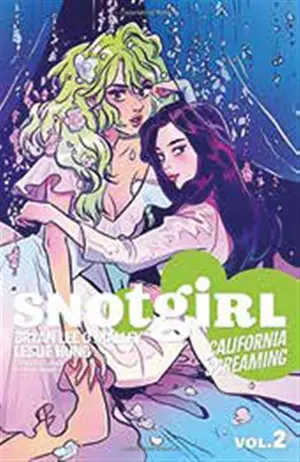 Copertina di SNOTGIRL · VOL. 2 — Snotgirl vol. 2 – California Screaming
