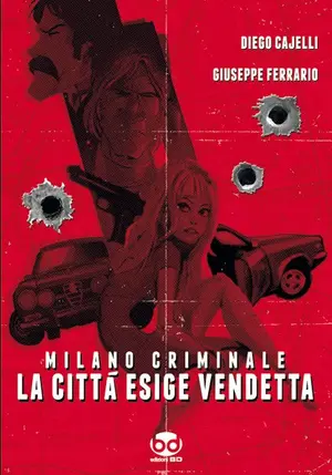 Copertina di DIEGO CAJELLI, GIUSEPPE FERRARIO — Milano Criminale - La città esige vendetta
